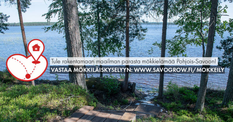 Kesäinen rantamaisema. Kuvan päällä teksti Tule rakentamaan maailman parasta mökkielämää Pohjois-Savoon! Vastaa mökkiläiskyselyyn: www.savogrow.fi/mokkeily.