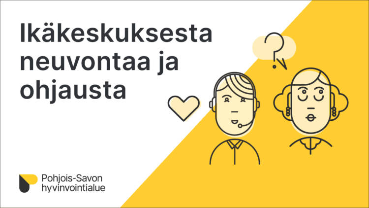 Piirroskuva kahdesta ihmishahmosta ja Pohjois-Savon hyvinvointialueen logo. Kuvan päällä teksti ikäkeskuksesta neuvontaa ja ohjausta.