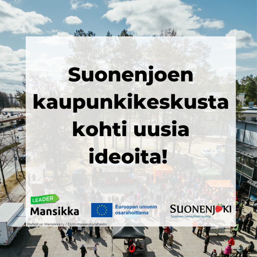 Suonenjoen kaupunkikeskusta kohti uusia ideoita, hanke kuvituskuva. Leader Mansikan, EU:n ja Suonenjoen kaupungin logot.